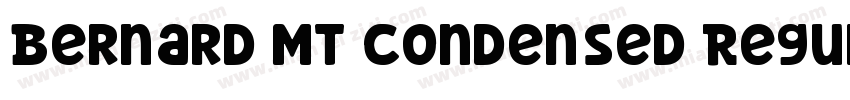 Bernard MT Condensed Regular字体转换